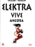 Elektra Vive Ancora, 001 - UNICO