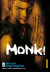 Monk!, 001