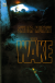 Wake The (2014), 002