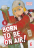Born To Be On Air!, 008