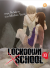 Lockdown X School, 010